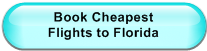 Book Cheapest                  Flights to Florida